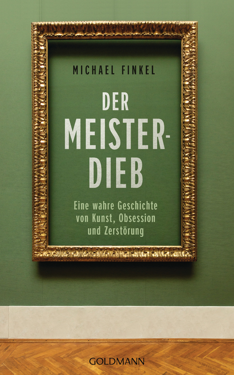 Der Meisterdieb - Michael Finkel