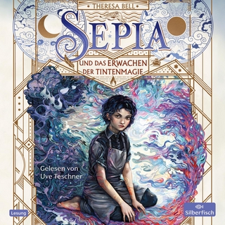 Sepia 1: Sepia und das Erwachen der Tintenmagie - Theresa Bell; Uve Teschner