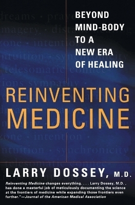 Reinventing Medicine - Larry Dossey