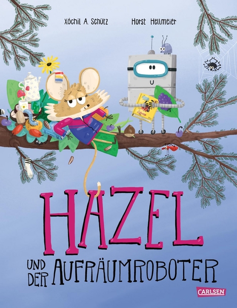 Hazel und der Aufräumroboter - Xóchil Schütz