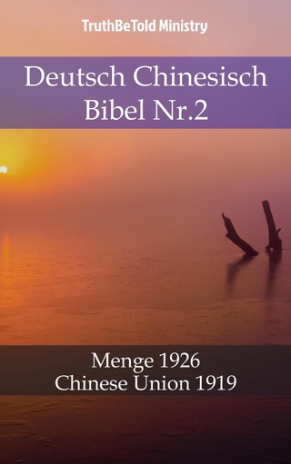 Deutsch Chinesisch Bibel Nr.2 - Truthbetold Ministry