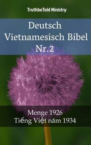 Deutsch Vietnamesisch Bibel Nr.2 - TruthBeTold Ministry; TruthBeTold Ministry