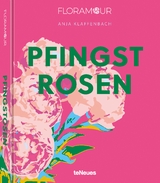 Floramour: Pfingstrosen - Anja Klaffenbach