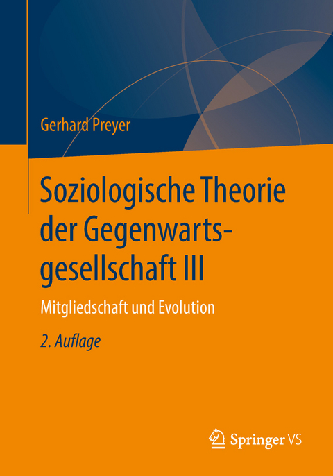 Soziologische Theorie der Gegenwartsgesellschaft III - Gerhard Preyer
