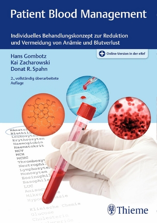 Patient Blood Management - Hans Gombotz; Kai Zacharowski; Donat Rudolf Spahn