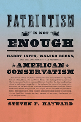 Patriotism Is Not Enough -  Steven F. Hayward