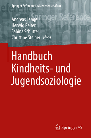 Handbuch Kindheits- und Jugendsoziologie - Andreas Lange; Herwig Reiter; Sabina Schutter; Christine Steiner