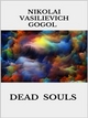 Dead Souls - Nikolai Vasilievich Gogol