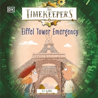 The Timekeepers: Eiffel Tower Emergency - SJ King; Dion Mason