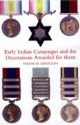 Early Indian Campaigns and the Decorations Awarded for Them - R.E. Major H. Biddulph