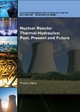 Nuclear Reactor Thermal-Hydraulics: Past, Present and Future - Pradip Saha Saha