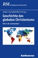 Geschichte des globalen Christentums: Teil 3: 20. Jahrhundert Jens Holger Schjørring Editor