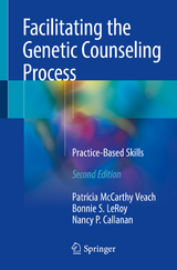 Facilitating the Genetic Counseling Process -  Patricia McCarthy Veach,  Bonnie S. LeRoy,  Nancy P. Callanan