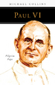 Paul VI: Pilgrim Pope Michael Collins Author