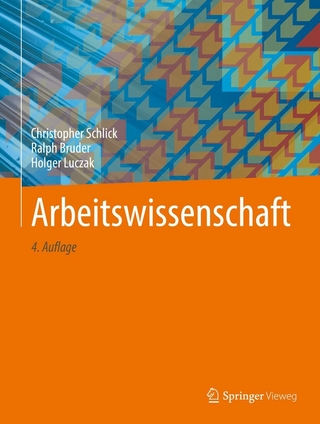 Arbeitswissenschaft - Christopher Schlick; Ralph Bruder; Holger Luczak