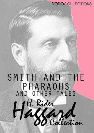 Smith and the Pharaohs, and other Tales - H. Rider Haggard