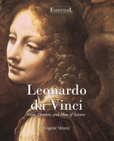 Leonardo Da Vinci - Artist, Thinker, and Man of Science -  Muntz Eugene Muntz
