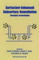 Surfactant-Enhanced Subsurface Remediation - David A. Sabatini; Robert C. Knox; Jeffrey H. Harwell