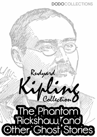 Phantom Rickshaw and Other Ghost Stories - RUDYARD KIPLING