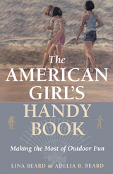 American Girl's Handy Book -  Adelia B. Beard,  Lina Beard