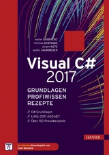 Visual C# 2017 – Grundlagen, Profiwissen und Rezepte - Walter Doberenz, Thomas Gewinnus, Jürgen Kotz, Walter Saumweber