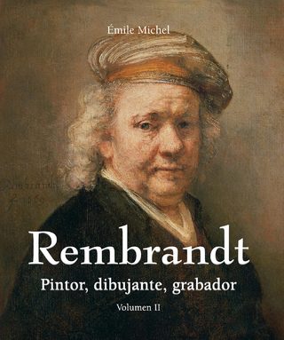 Rembrandt - Pintor, dibujante, grabador - Volumen II - Michel Emile Michel
