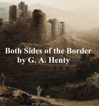 Both Sides of the Border - G. A. Henty