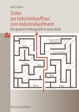Sicher zur Industriekauffrau / zum Industriekaufmann - Groh, Gisbert; Schröer, Volker