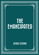 Emancipated - George Gissing