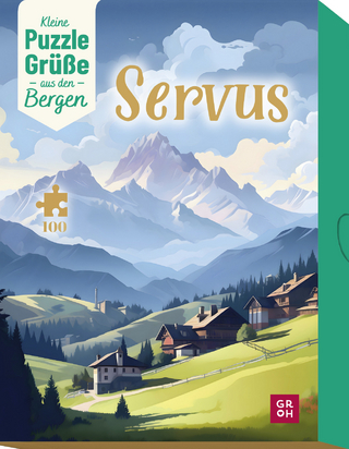 Servus! Kleine Puzzle-Grüße aus den Bergen - GROH Verlag