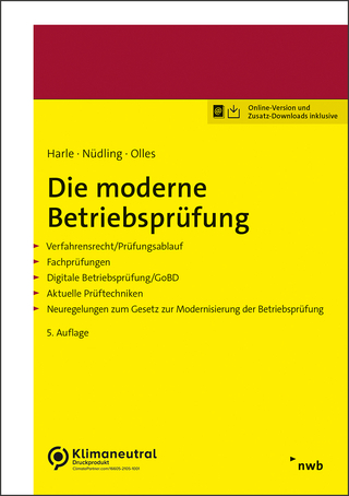 Die moderne Betriebsprüfung - Georg Harle; Lars Nüdling; Uwe Olles