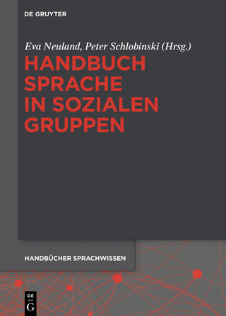 Handbuch Sprache in sozialen Gruppen - Eva Neuland; Peter Schlobinski