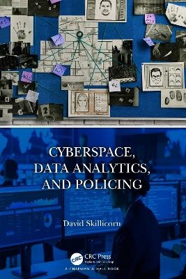 Cyberspace, Data Analytics, and Policing - David Skillicorn
