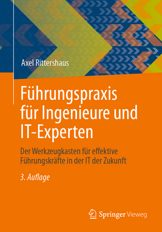 Führungspraxis für Ingenieure und IT-Experten - Axel Rittershaus