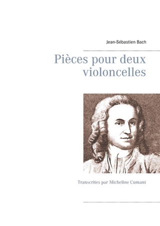 Pièces pour deux violoncelles - Jean-Sébastien Bach; Micheline Cumant