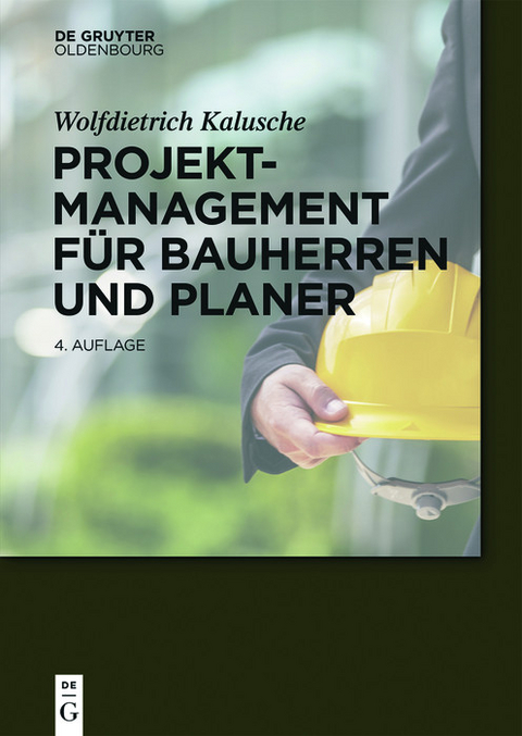 Projektmanagement für Bauherren und Planer -  Wolfdietrich Kalusche