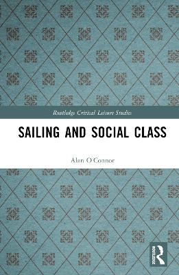 Sailing and Social Class - Alan O'Connor