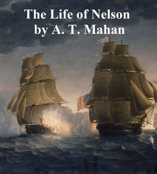 The Life of Nelson - Alfred Thayer Mahan