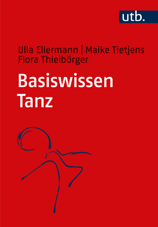 Basiswissen Tanz - Ulla Ellermann; Maike Tietjens; Flora Thielbörger