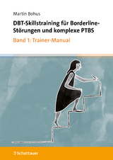 DBT-Skillstraining bei Borderline-Störungen und komplexer PTBS - Bohus, Martin
