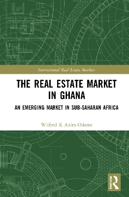 The Real Estate Market in Ghana - Wilfred K. Anim-Odame