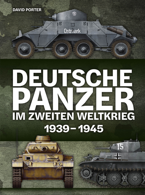 Deutsche Panzer im Zweiten Weltkrieg - David Porter
