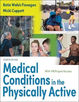 Medical Conditions in the Physically Active - Katie Walsh Flanagan, Micki Cuppett
