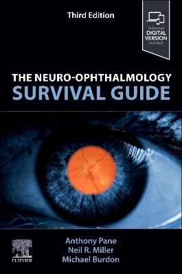 The Neuro-Ophthalmology Survival Guide - Anthony Pane, Neil R. Miller, Michael Burdon