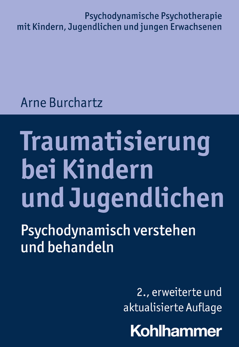 Traumatisierung bei Kindern und Jugendlichen - Arne Burchartz