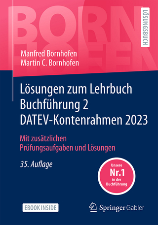 Lösungen zum Lehrbuch Buchführung 2 DATEV-Kontenrahmen 2023 - Manfred Bornhofen; Martin C. Bornhofen