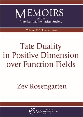 Tate Duality in Positive Dimension over Function Fields - Zev Rosengarten