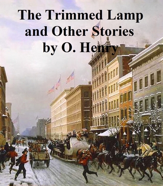 The Trimmed Lamp and Other Stories of the Four Million - O. Henry