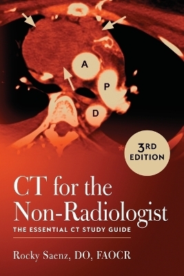 CT for the Non-Radiologist - Rocky Saenz