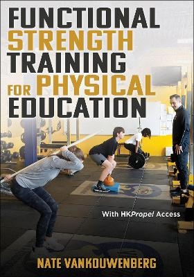 Functional Strength Training for Physical Education - Nate VanKouwenberg